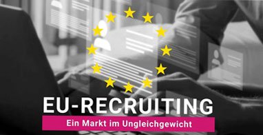 EU-Recruiting: Ein Markt im Ungleichgewicht!