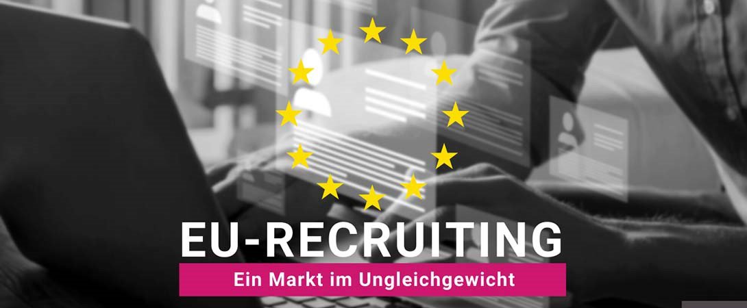 EU-Recruiting: Ein Markt im Ungleichgewicht!