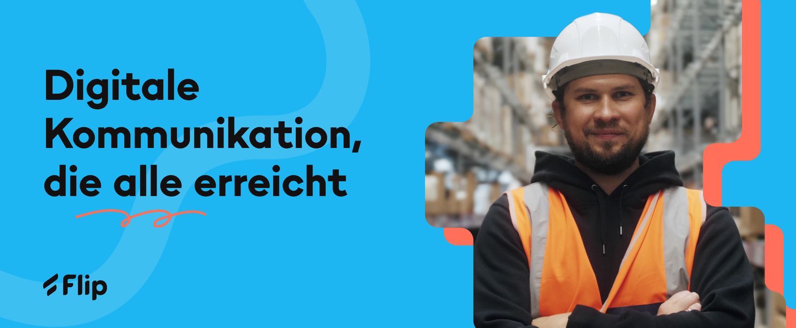 Digitale Kommunikation, die alle erreicht Blauer Hintergrund mit einer Person in Baustellenkleidung auf der rechten Seite und auf der linken Seite steht ein folgender Text "Digitale Kommunikation, die alle erreicht
