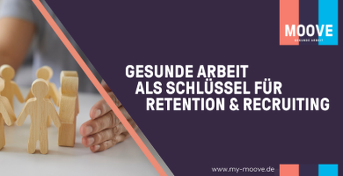 Gesunde Arbeit als Schlüssel für Retention & Recruiting