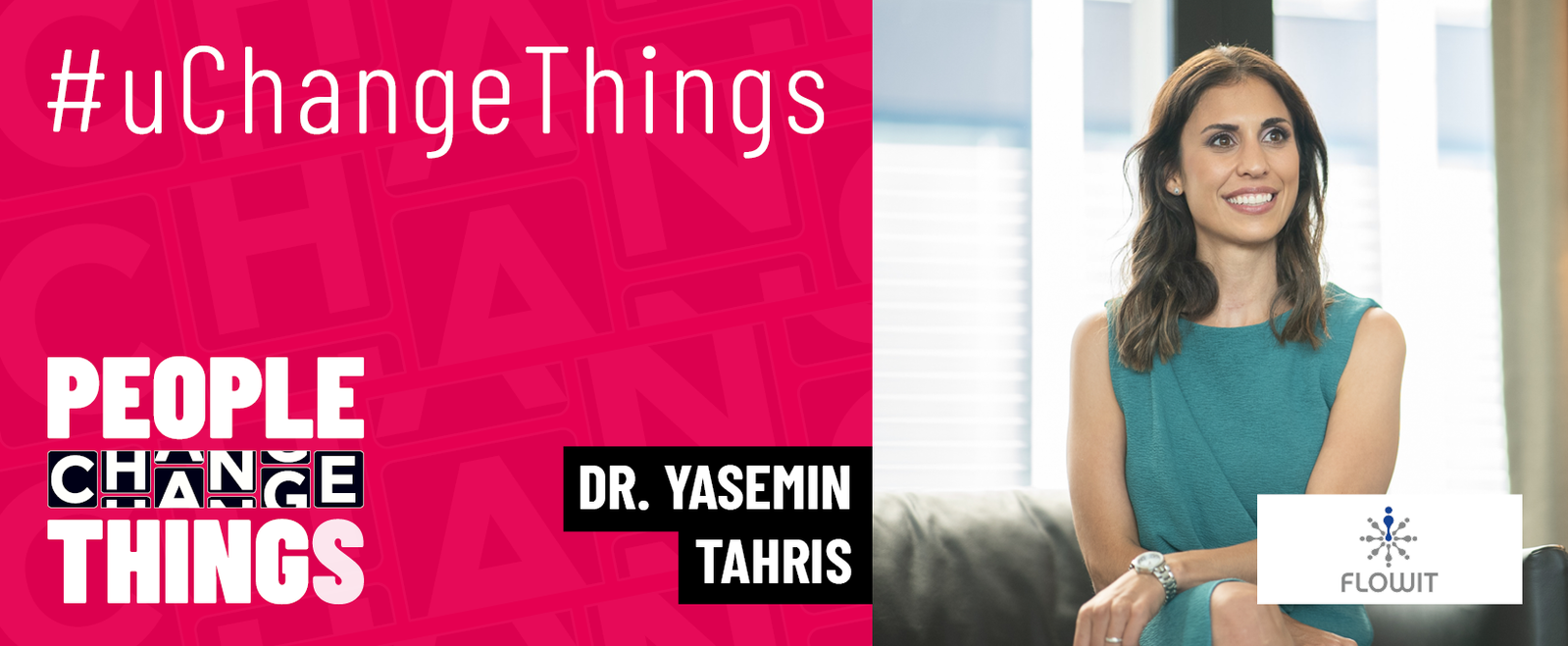 #uchangethings - Dr. Yasmin Tahris #uchangethings Grafik zum Beitrag von Dr. Yasmin Tahris