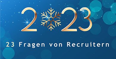 23 Fragen von Recruitern