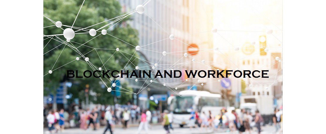 Future of Work and Workforce with Blockchain
