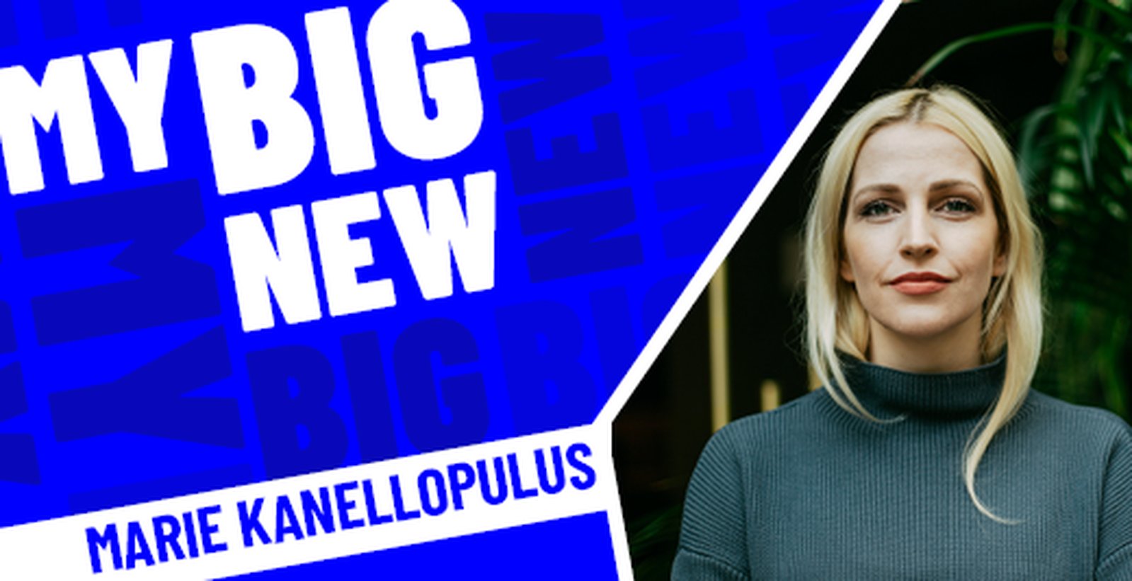 #MyBigNew von Marie Kanellopulus