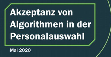 Akzeptanz von Algorithmen in der Personalauswahl